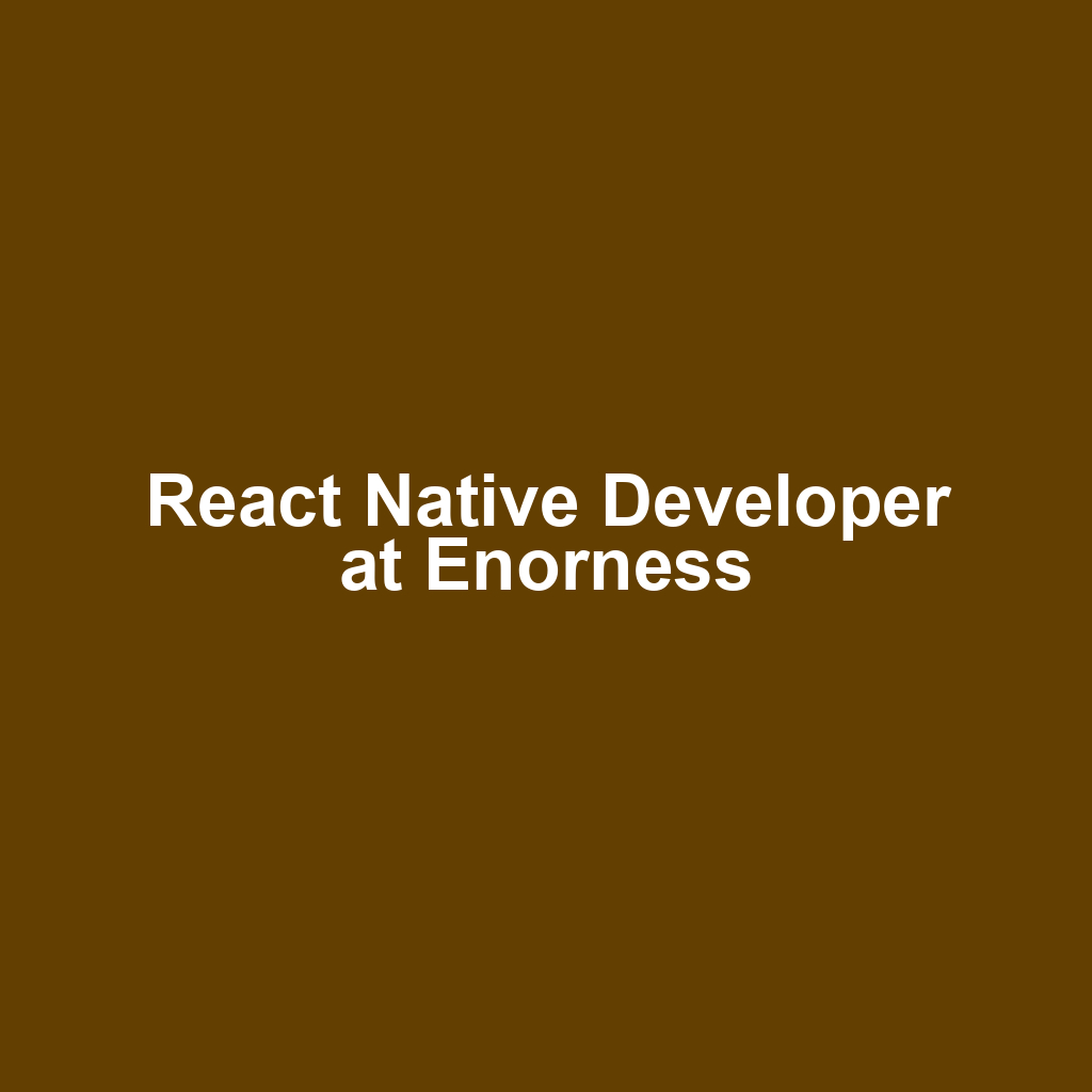 React Native Developer at Enorness