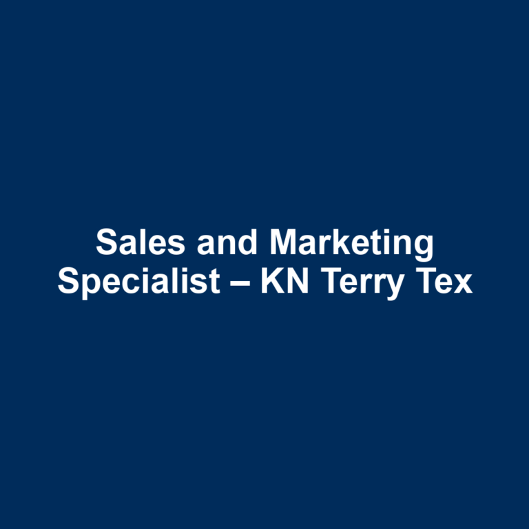 Sales and Marketing Specialist – KN Terry Tex