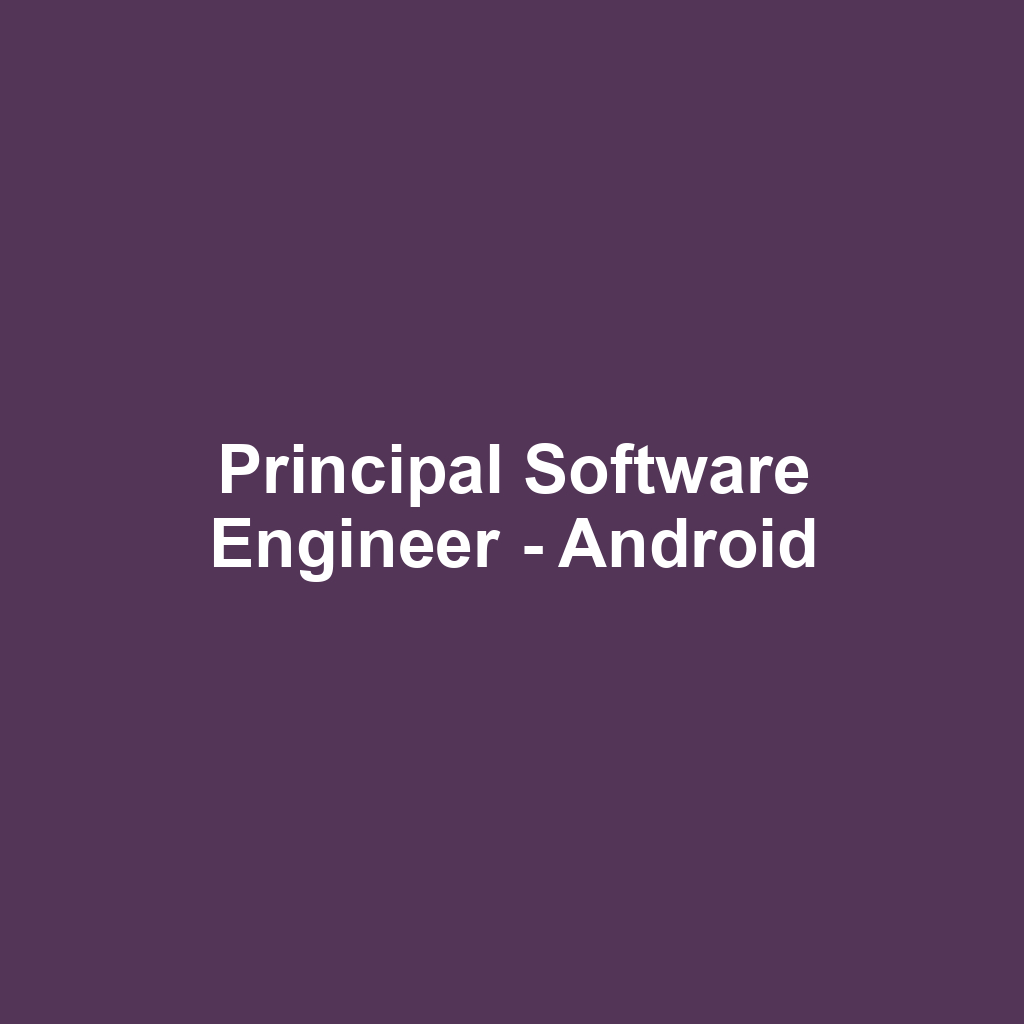 Principal Software Engineer - Android