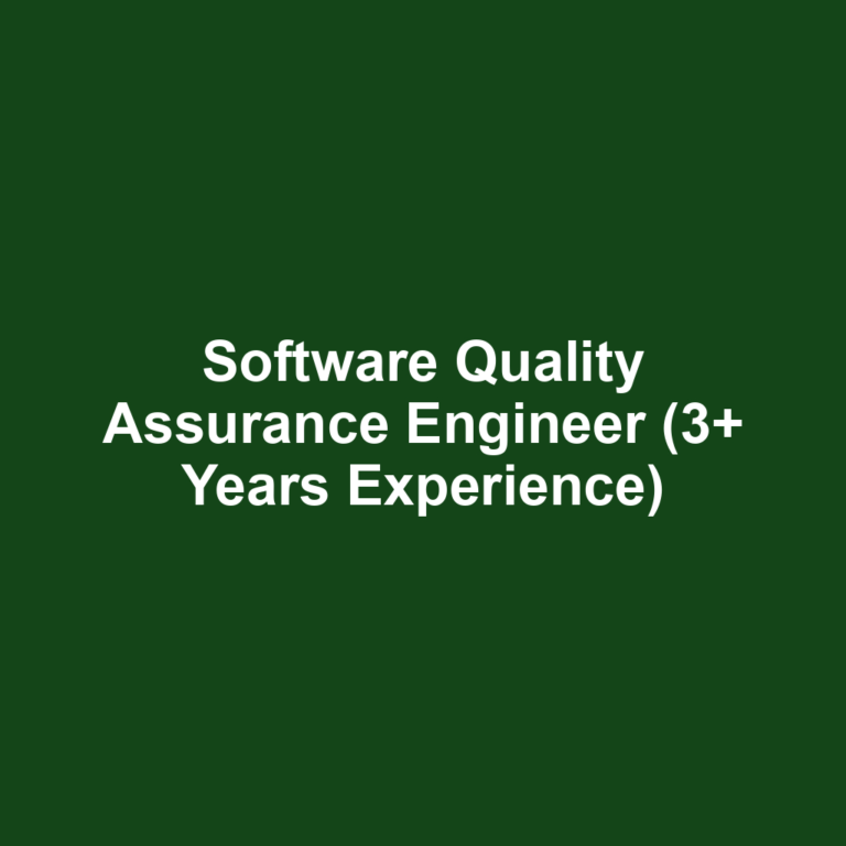 Software Quality Assurance Engineer (3+ Years Experience)