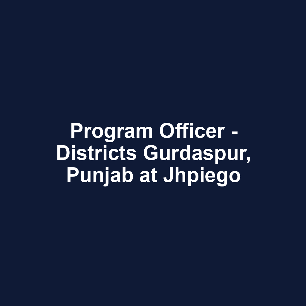 Program Officer - Districts Gurdaspur, Punjab at Jhpiego