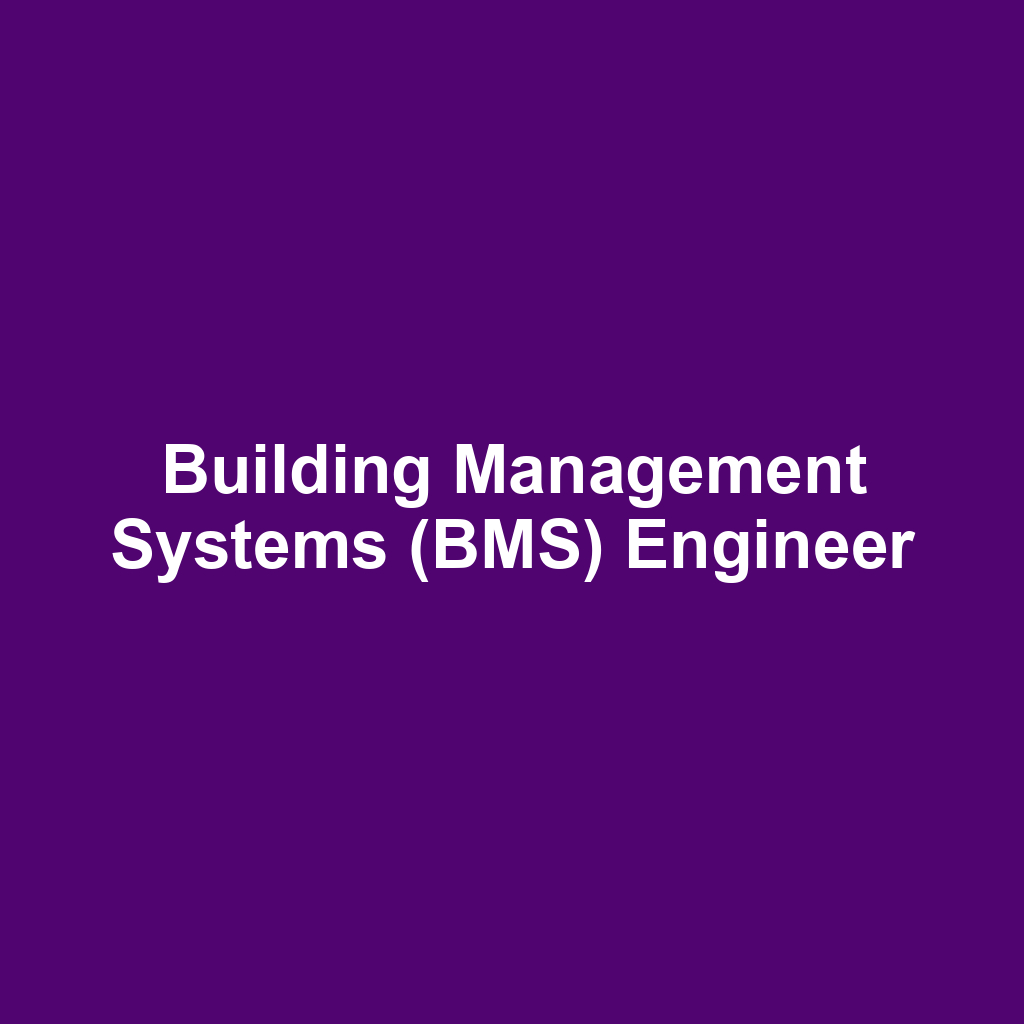 Building Management Systems (BMS) Engineer