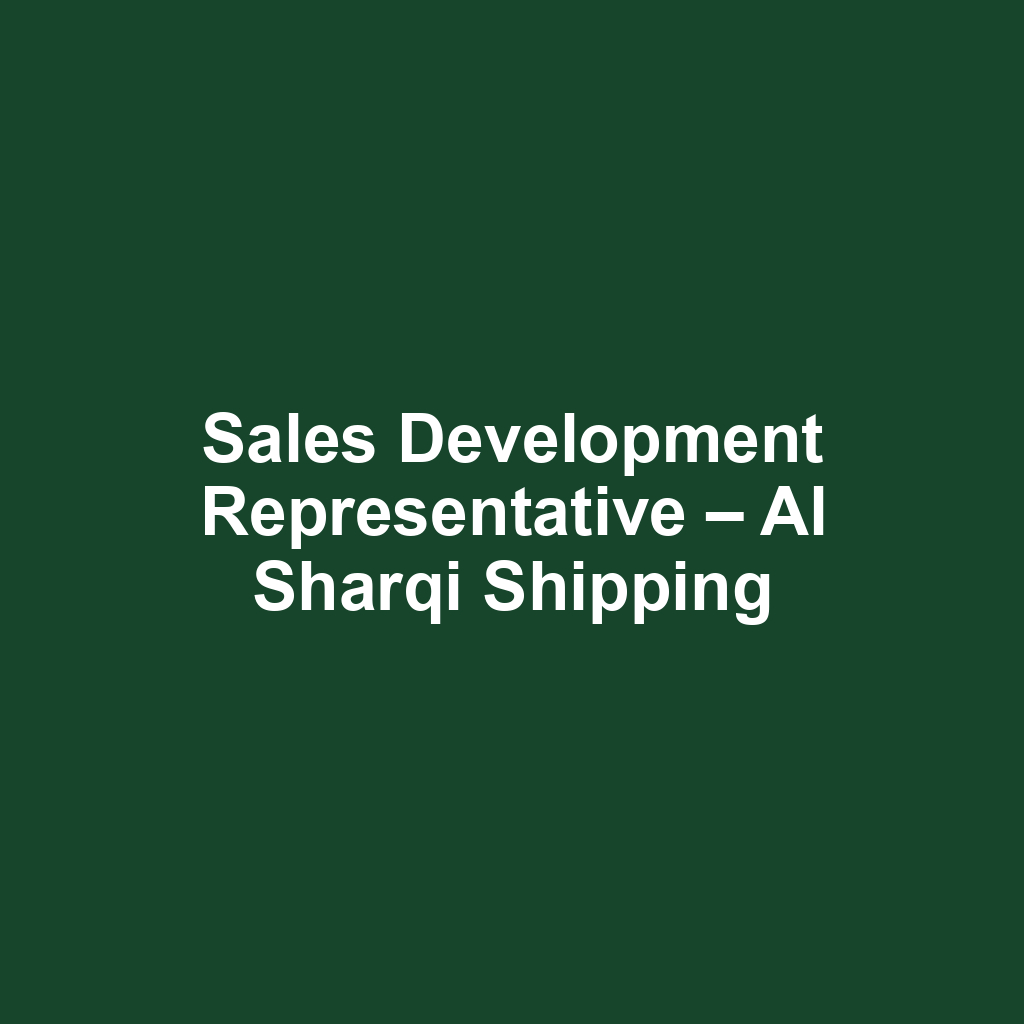 Sales Development Representative – Al Sharqi Shipping