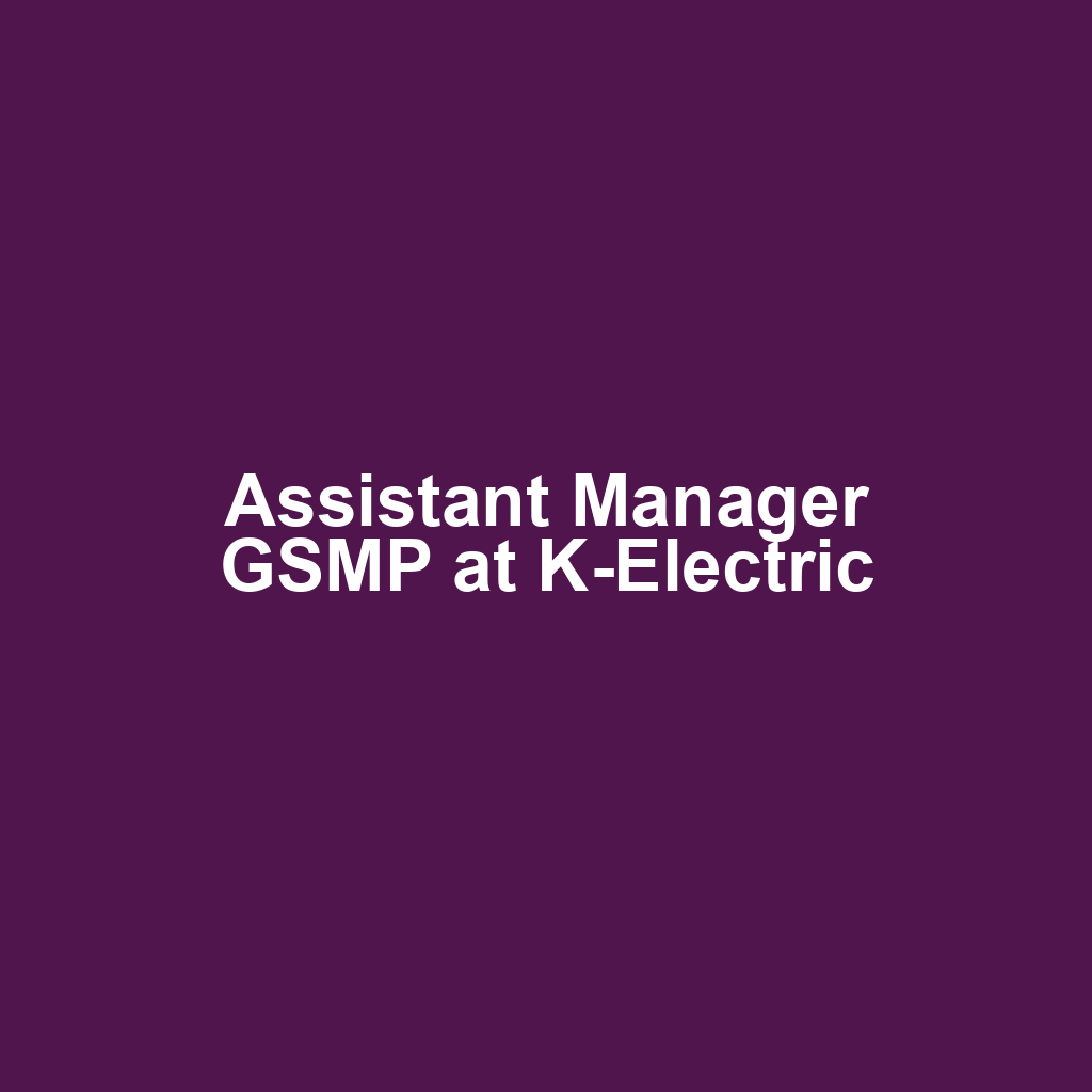 Assistant Manager GSMP at K-Electric