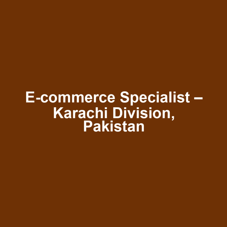 E-commerce Specialist – Karachi Division, Pakistan