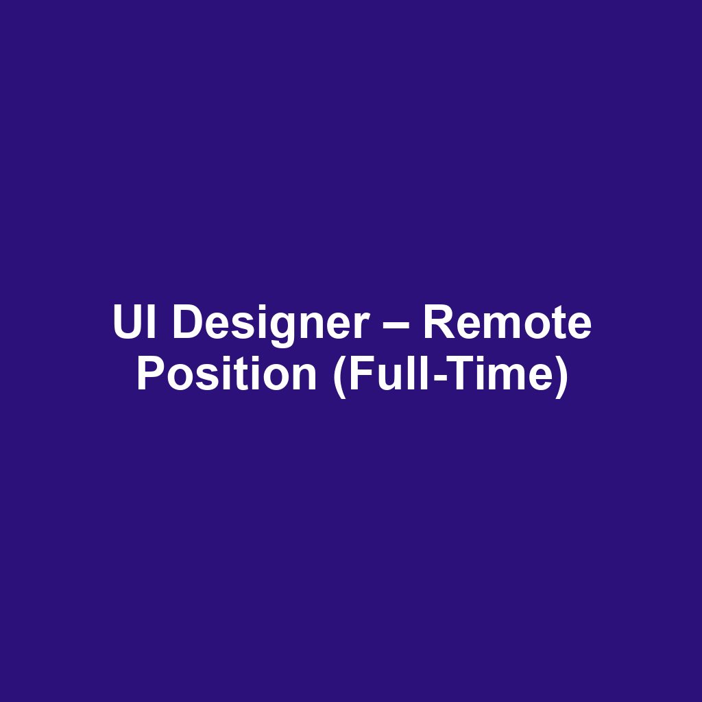 UI Designer – Remote Position (Full-Time)