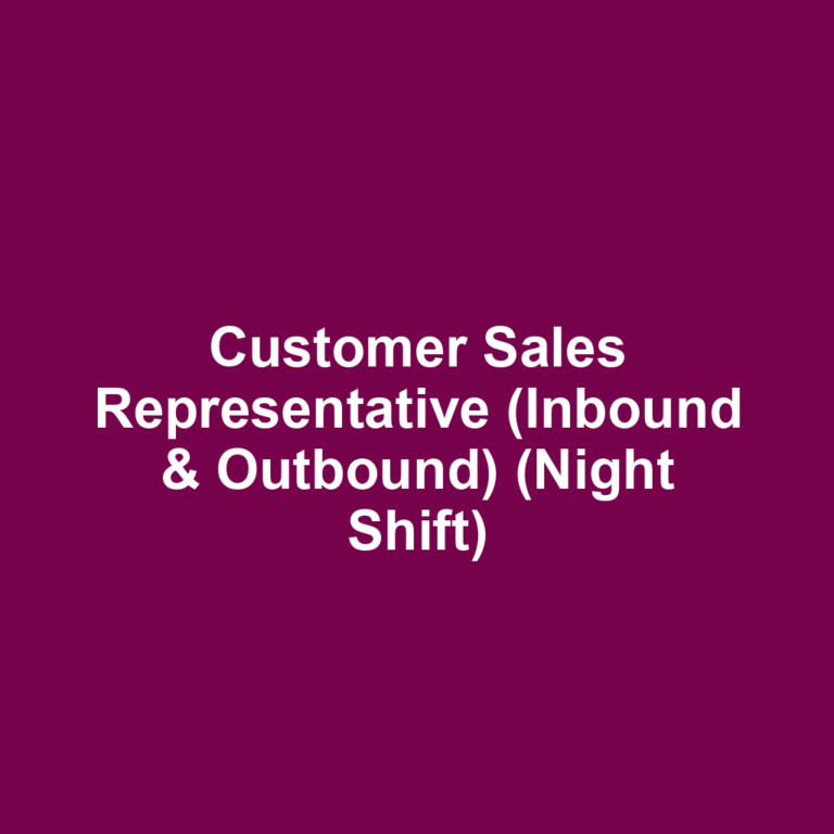 Customer Sales Representative (Inbound & Outbound) (Night Shift)