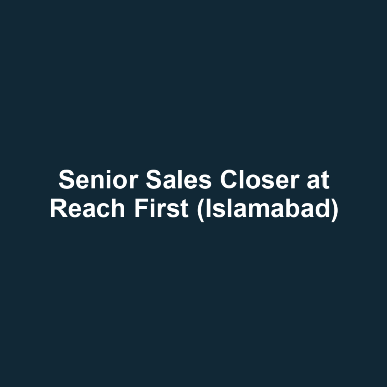 Senior Sales Closer at Reach First (Islamabad)