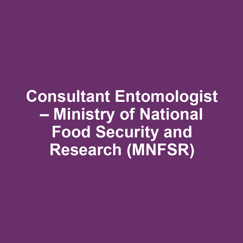 Consultant Entomologist – Ministry of National Food Security and Research (MNFSR)