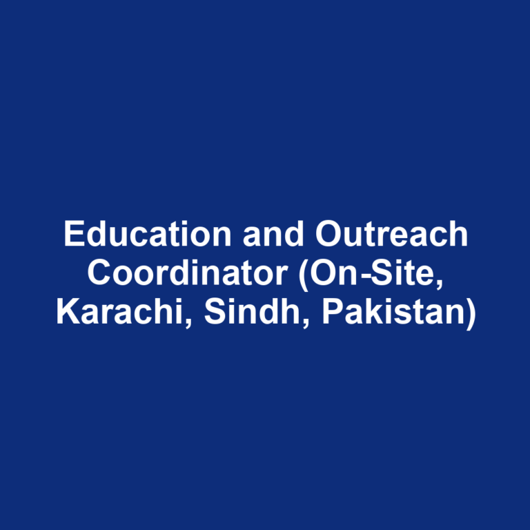 Education and Outreach Coordinator (On-Site, Karachi, Sindh, Pakistan)