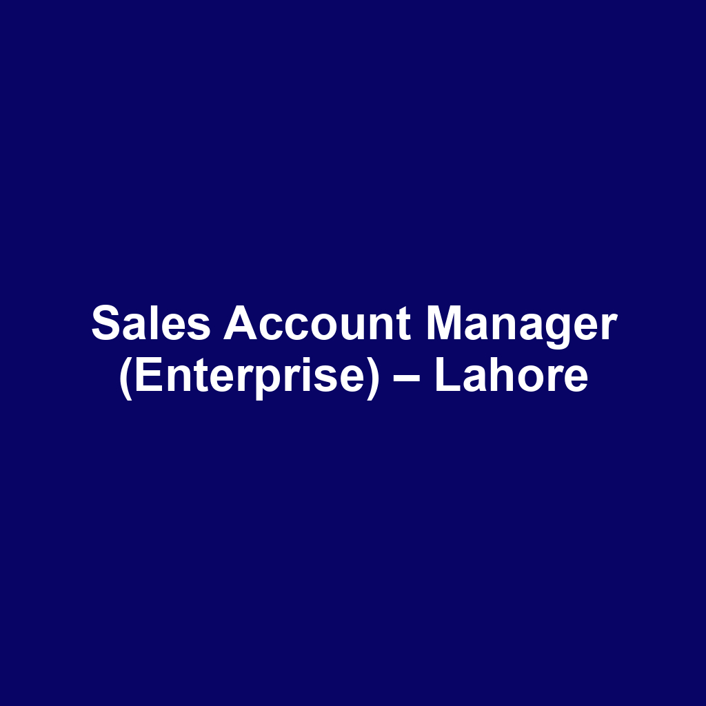 Sales Account Manager (Enterprise) – Lahore